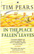 In the Place of Fallen Leaves by Tim Pears