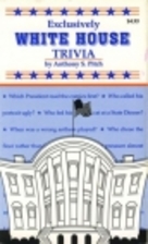 Exclusively White House Trivia by Anthony…