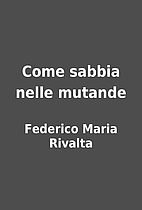 Come sabbia nelle mutande by Federico Maria…