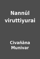 Nannūl viruttiyurai by Civañāna Munivar