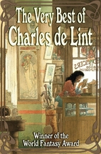 The Very Best of Charles de Lint by Charles…