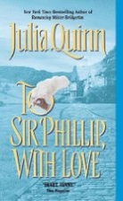 To Sir Phillip, With Love by Julia Quinn