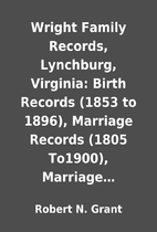 Wright Family Records, Lynchburg, Virginia:…