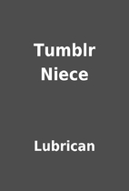 Tumblr Niece by Lubrican