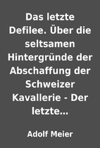 Das letzte Defilee. Über die seltsamen…