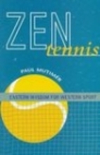 Zen Tennis: Eastern Wisdom for Western Sport…