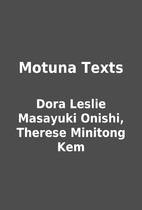 Motuna Texts by Dora Leslie Masayuki Onishi,…