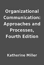 Organizational Communication: Approaches and…