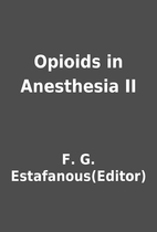 Opioids in Anesthesia II by F. G.…