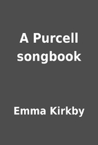 A Purcell songbook by Emma Kirkby