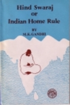 Hind Swaraj or Indian Home Rule by Gandhi