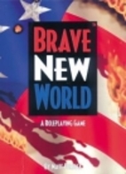 Brave New World: A Roleplaying Game by Matt…