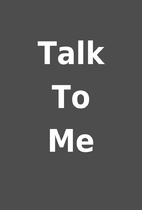 Talk To Me