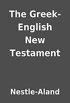 The Greek-English New Testament by…