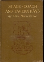 Stage-coach and tavern days by Alice Morse…