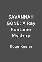 SAVANNAH GONE: A Ray Fontaine Mystery by…