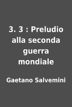 3. 3 : Preludio alla seconda guerra mondiale…