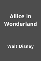 Allice in Wonderland by Walt Disney