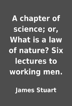 A chapter of science; or, What is a law of…