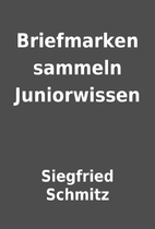 Briefmarken sammeln Juniorwissen by…