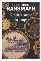 Cox: oder Der Lauf der Zeit Roman by…