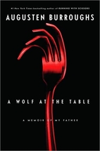A Wolf at the Table: A Memoir of My Father…