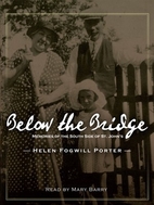 Below the Bridge: Memories of the South Side…