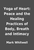Yoga of Heart: Peace and the Healing…