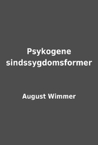 Psykogene sindssygdomsformer by August…