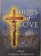 Arms of Love by Carmen Marcoux