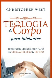 Teologia do Corpo para iniciantes,…