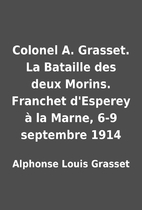 Colonel A. Grasset. La Bataille des deux…