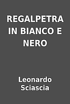 REGALPETRA IN BIANCO E NERO by Leonardo…