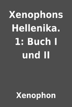 Xenophons Hellenika. 1: Buch I und II by…