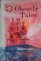 13 Ghostly Tales by Freya Littledale