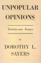 Unpopular Opinions by Dorothy L. Sayers