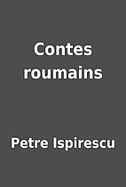 Contes roumains by Petre Ispirescu