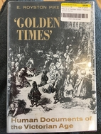 Golden times; human documents of the…