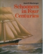 Schooners in Four Centuries by David R.…