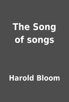 The Song of songs by Harold Bloom