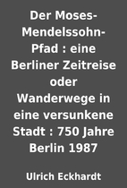 Der Moses-Mendelssohn-Pfad : eine Berliner…
