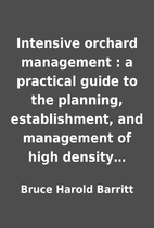 Intensive orchard management : a practical…