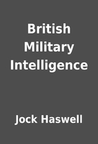 British Military Intelligence by Jock…