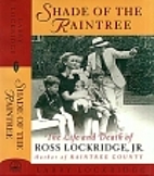 Shade of the Raintree: The Life and Death of…