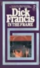 In the Frame by Dick Francis