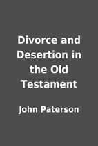 Divorce and Desertion in the Old Testament…
