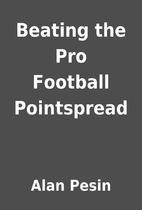 Beating the Pro Football Pointspread by Alan…