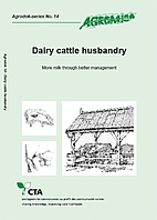 Dairy cattle husbandry (Agrodok-series No.…