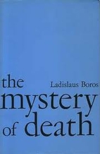 The mystery of death by Ladislaus Boros