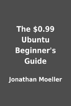 The $0.99 Ubuntu Beginner's Guide by…